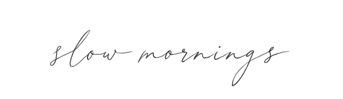 Flash-Motiv: slow mornings